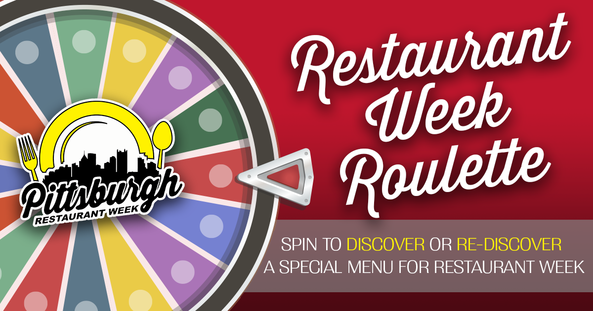 Restaurant Roulette Pittsburgh Restaurant Week