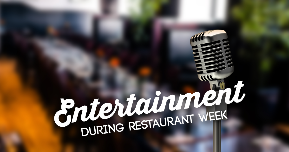 Restaurant Week Entertainment